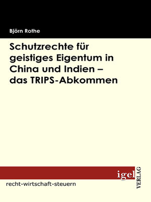cover image of Schutzrechte für geistiges Eigentum in China und Indien--das TRIPS-Abkommen